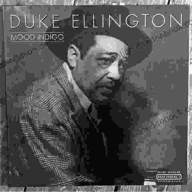 Album Cover For 'Mood Indigo' By Duke Ellington And His Orchestra Ten Of My Favorite Songs With Inspirations By Duke