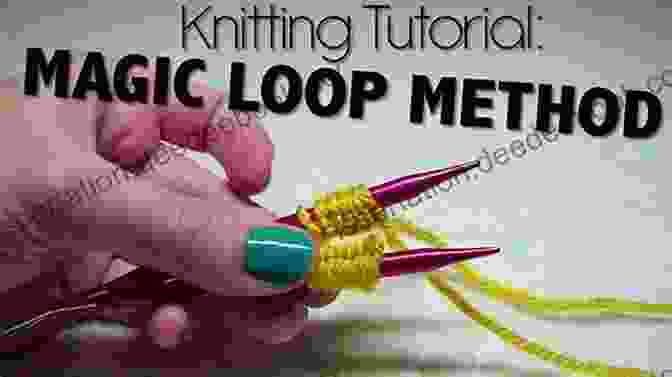 Image Of Magic Loop Method Technique 50 THINGS TO KNOW ABOUT KNITTING: KNIT PURL TRICKS SHORTCUTS (50 Things To Know Crafts)