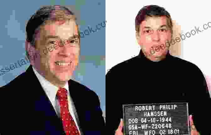 Robert Hanssen, The FBI Agent Who Spied For The Soviet Union And Russia For Over Two Decades Inside: A Top G Man Exposes Spies Lies And Bureaucratic Bungling In The FBI