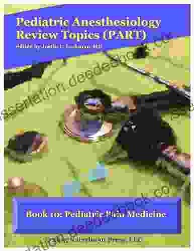 10: Pediatric Pain Medicine (Pediatric Anesthesiology Review Topics)