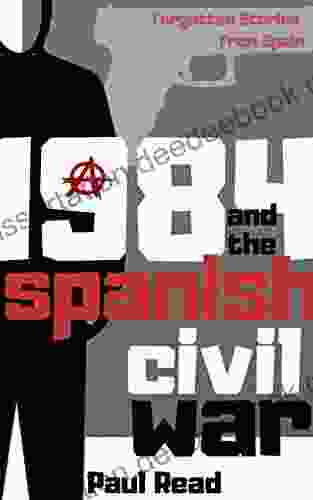 1984 And The Spanish Civil War: Forgotten Stories From Spain