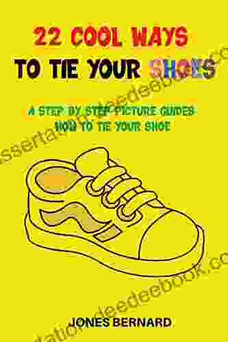 22 Cool Ways To Tie Your Shoes: A Step By Step Picture Guides How To Tie Your Shoe