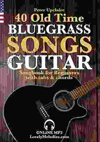 40 Old Time Bluegrass Songs Guitar Songbook For Beginners With Tabs And Chords