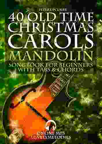 40 Old Time Christmas Carols Mandolin Songbook For Beginners With Tabs And Chords