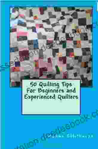 50 Quilting Tips For Beginners And Experienced Quilters