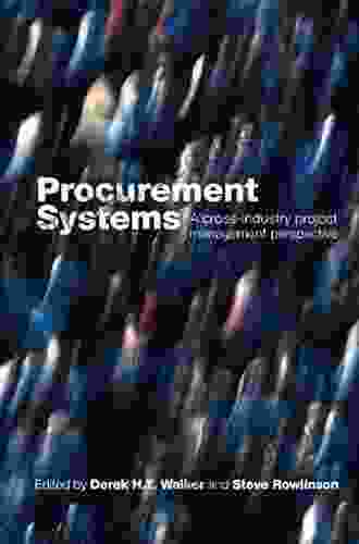 Procurement Systems: A Cross Industry Project Management Perspective