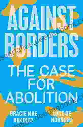 Against Borders: The Case For Abolition