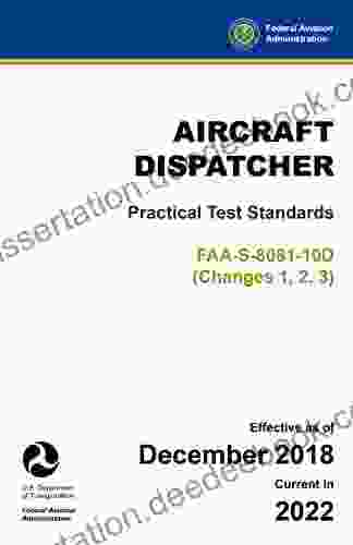 Aircraft Dispatcher Practical Test Standards FAA S 8081 10D (Changes 1 2 3): (Airman Checkride Prep Study Guide)