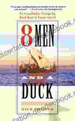 8 Men And A Duck: An Improbable Voyage By Reed Boat To Easter Island