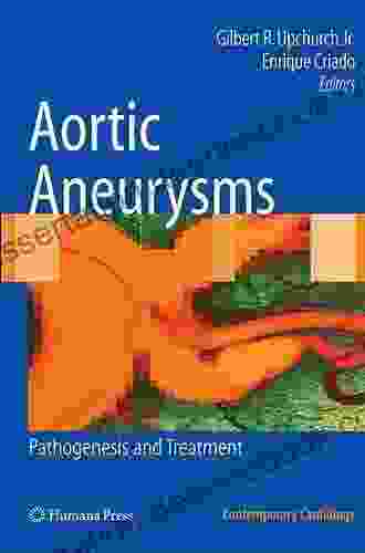 Aortic Aneurysms: Pathogenesis And Treatment (Contemporary Cardiology)