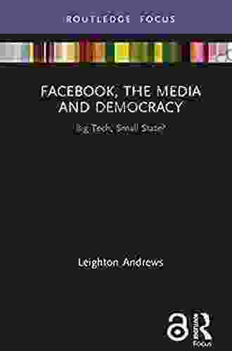 Facebook The Media And Democracy: Big Tech Small State? (Disruptions)