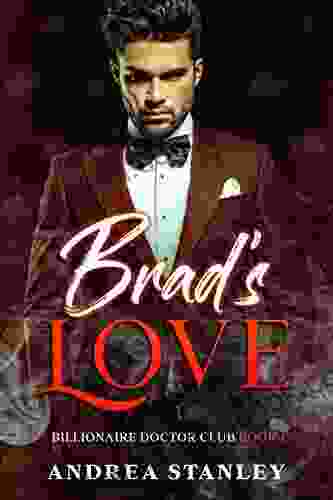 Brad S Love : Billionaire Doctor 1 (Billionaire Doctor Club Series)