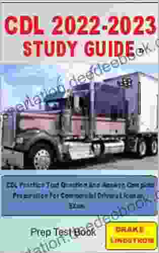 CDL 2024 STUDY GUIDE: CDL Practice Test Question And Answer Complete Preparation For Commercial Drivers License Exam