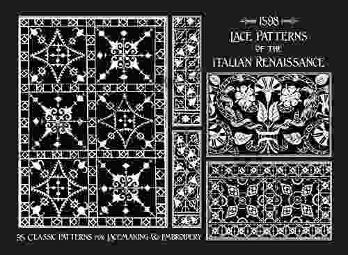 Lace Patterns Of The Italian Renaissance: Classic Patterns For Lacemaking Embroidery
