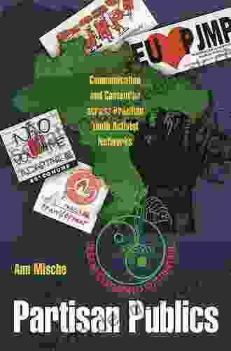 Partisan Publics: Communication And Contention Across Brazilian Youth Activist Networks (Princeton Studies In Cultural Sociology)