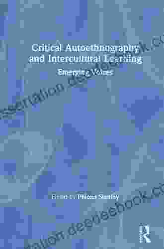 Critical Autoethnography And Intercultural Learning: Emerging Voices
