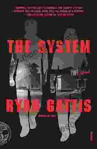 The System: A Novel Ryan Gattis
