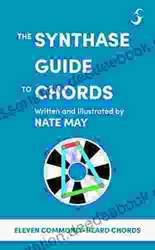 The Synthase Guide To Chords: Descriptions Voicings And Examples For Commonly Heard Chords