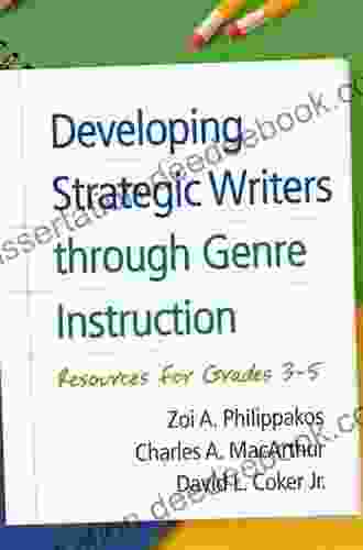 Developing Strategic Writers Through Genre Instruction: Resources For Grades 3 5