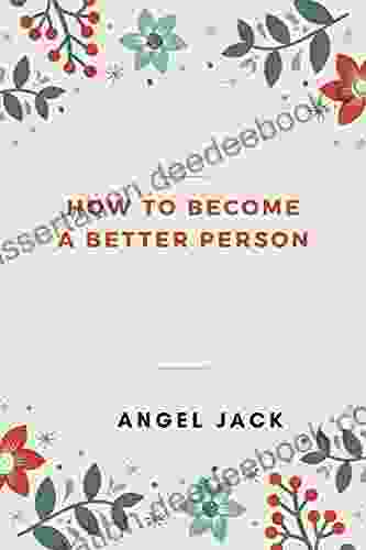 How To BECOME A BETTER PERSON