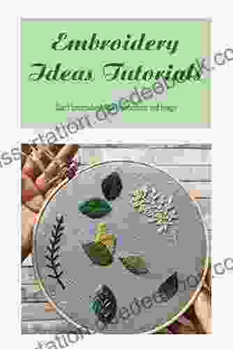 Embroidery Ideas Tutorials: Start Embroidery With Instructions And Image