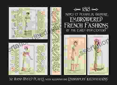 1818 MODES ET DESSINS DE BRODERIE: Embroidered French Fashions Of The Early 19th Century