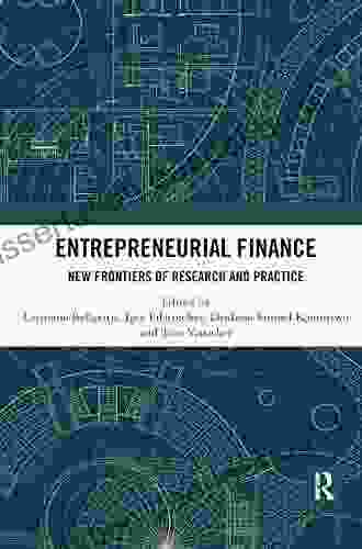 Entrepreneurial Finance: New Frontiers Of Research And Practice