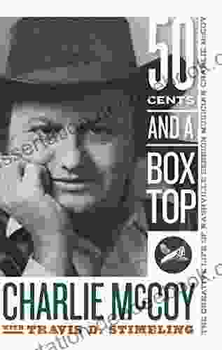 Fifty Cents And A Box Top: The Creative Life Of Nashville Session Musician Charlie McCoy (Sounding Appalachia)