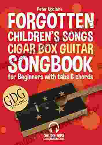 Forgotten Children S Songs Cigar Box Guitar GDG Songbook For Beginners With Tabs And Chords