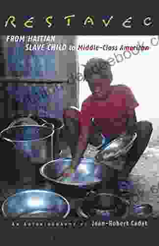 Restavec: From Haitian Slave Child To Middle Class American