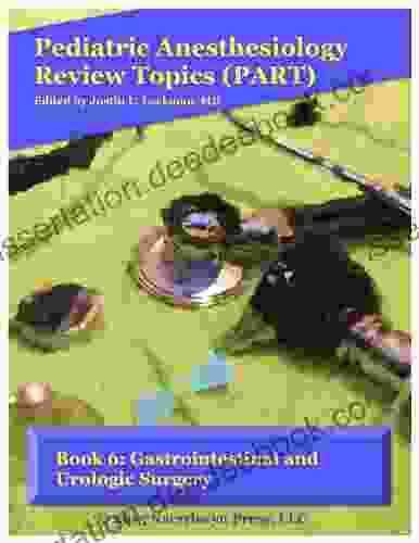 6: Gastrointestinal And Urologic Surgery (Pediatric Anesthesiology Review Topics)