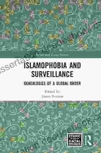 Islamophobia And Surveillance: Genealogies Of A Global Order (Ethnic And Racial Studies)
