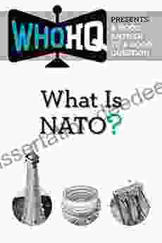 What Is NATO?: A Good Answer To A Good Question (Who HQ Presents)