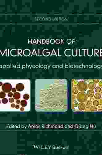 Handbook Of Microalgal Culture: Applied Phycology And Biotechnology