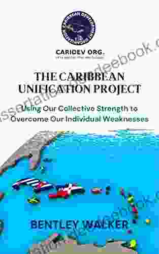 The Caribbean Unification Project: Using Our Collective Strength To Overcome Our Individual Weaknesses
