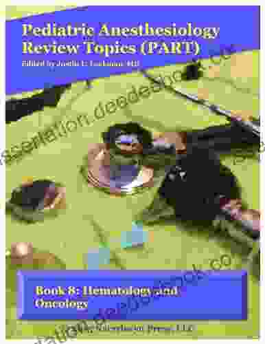 8: Hematology And Oncology (Pediatric Anesthesiology Review Topics)
