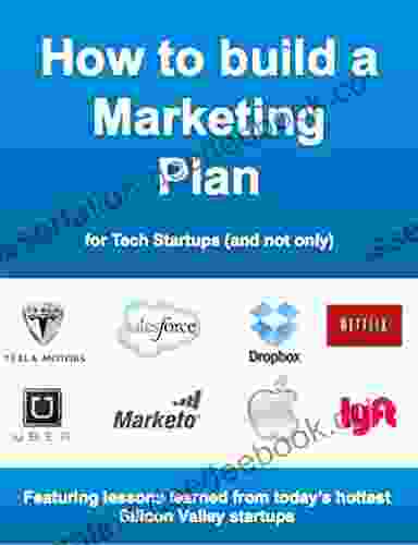 How To Build A Marketing Plan For Tech Startups And Not Only