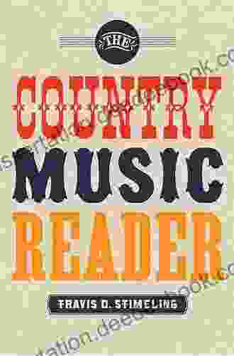The Country Music Reader Travis D Stimeling