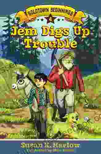 Jem Digs Up Trouble (Goldtown Beginnings 4)
