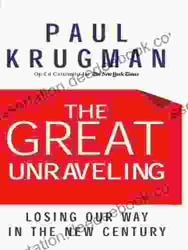The Great Unraveling: Losing Our Way In The New Century