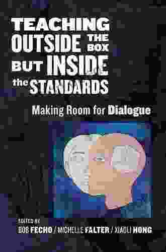 Teaching Outside The Box But Inside The Standards: Making Room For Dialogue (Language And Literacy Series)