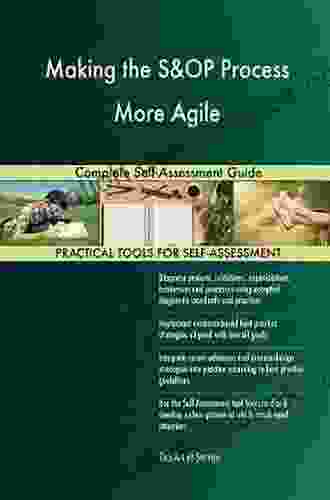 Making The S OP Process More Agile Complete Self Assessment Guide