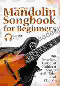 Mandolin Songbook For Beginners 100 Timeless Folk And Children Songs With Tabs And Chords