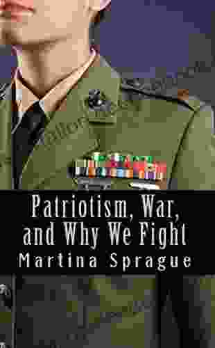 Patriotism War And Why We Fight