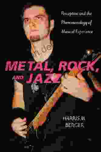 Metal Rock And Jazz: Perception And The Phenomenology Of Musical Experience (Music / Culture)