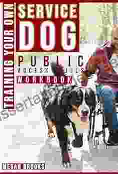 Training Your Own Service Dog Series: Public Access Skills Workbook (Training Your Own Service Dog: The Complete Guide 4)