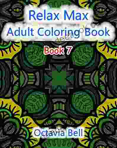 Relax Max: 7 (Relax Max Adult Coloring Books)