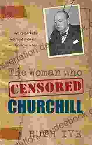 Woman Who Censored Churchill Ruth Ive