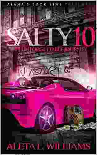 Salty 10: An Unforgettable Journey (A Ghetto Soap Opera)