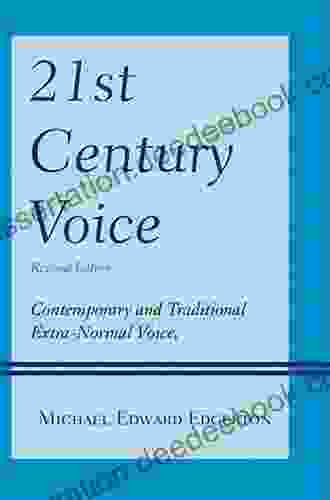 The 21st Century Voice: Contemporary And Traditional Extra Normal Voice